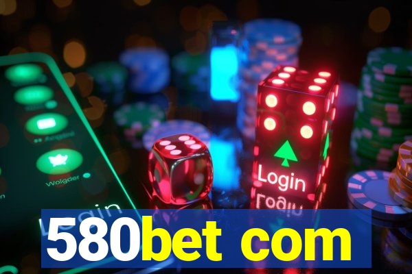 580bet com